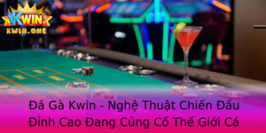 A Ga Kwin Nghe Thuat Chien Au Inh Cao Ang Cung Co The Gioi Ca Cuoc