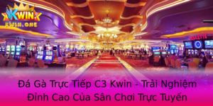 A Ga Truc Tiep C3 Kwin Trai Nghiem Inh Cao Cua San Choi Truc Tuyen