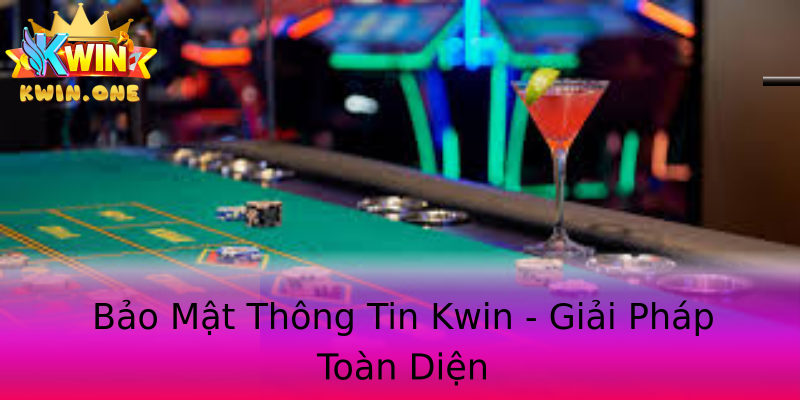 Bảo Mật Thông Tin Kwin - Giải Pháp Toàn Diện Bảo Mật Thông Tin Kwin - Giải Pháp Toàn Diện