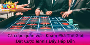 Ca Cuoc Quan Vot Kham Pha The Gioi At Cuoc Tennis Ay Hap Dan
