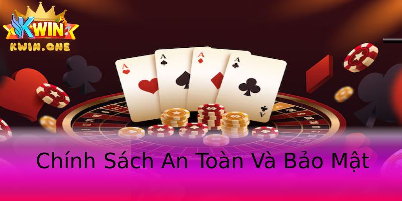Chính Sách An Toàn Và Bảo Mật Chính Sách An Toàn Và Bảo Mật
