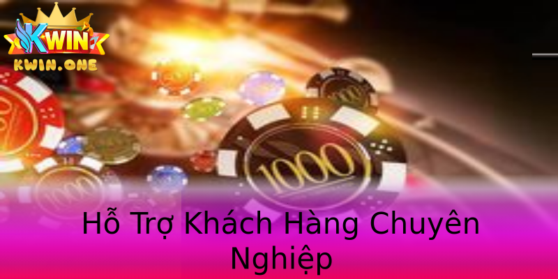 Hỗ Trợ Khách Hàng Chuyên Nghiệp Hỗ Trợ Khách Hàng Chuyên Nghiệp