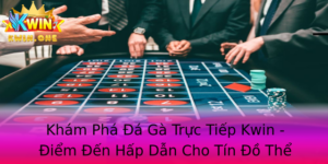 Kham Pha A Ga Truc Tiep Kwin Iem En Hap Dan Cho Tin O The Thao