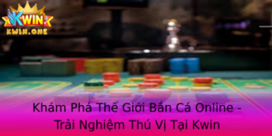 Kham Pha The Gioi Ban Ca Online Trai Nghiem Thu Vi Tai Kwin