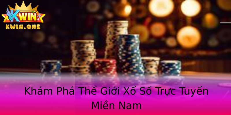Khám Phá Thế Giới Xổ Số Trực Tuyến Miền Nam Khám Phá Thế Giới Xổ Số Trực Tuyến Miền Nam