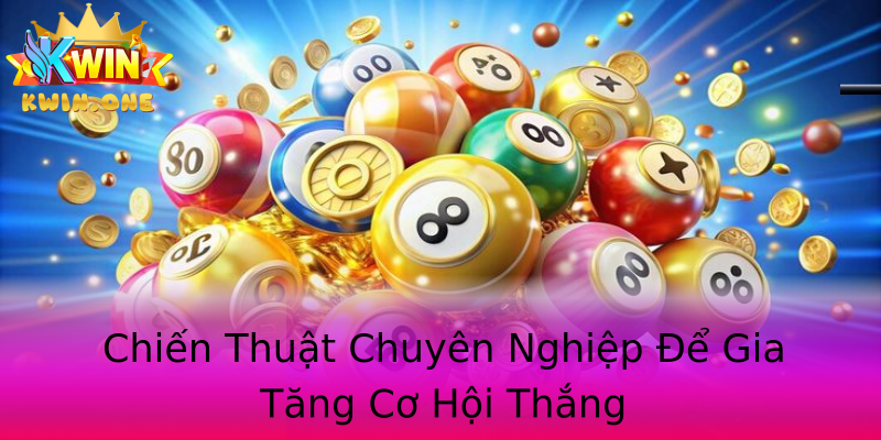 Chiến Thuật Chuyên Nghiệp Để Gia Tăng Cơ Hội Thắng Chiến Thuật Chuyên Nghiệp Để Gia Tăng Cơ Hội Thắng